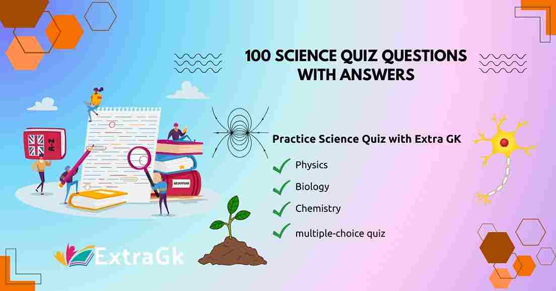 100 Science Quiz Questions With Answers